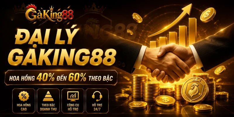 Đại lý GAKING88 chính sách hoa hồng và cách tính thu nhập